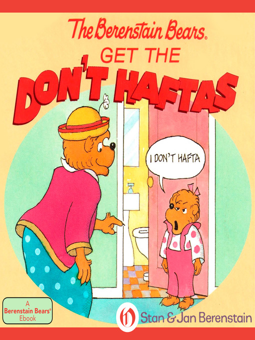 Title details for Berenstain Bears Get the Don't Haftas by Stan Berenstain - Available